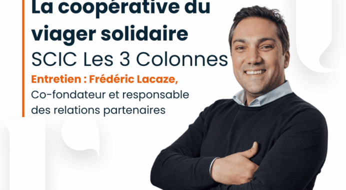 La coopérative les 3 colonnes développe depuis 2013 le viager solidaire comme solution d’épargne utile au développement de « la maison de retraite à domicile »