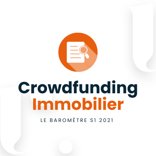 Le Crowdfunding immobilier au premier semestre 2021 : un marché toujours très dynamique