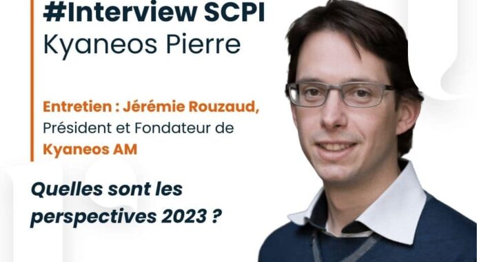 SCPI Kyaneos Pierre : point sur les perspectives 2023 avec Jérémie ROUZAUD