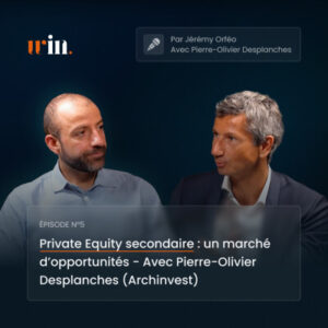 Podcast investissement gestion de patrimoine_Private Equity secondaire _un marché d’opportunités